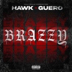 HAWK BRAZZY FT GUERO