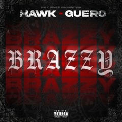 HAWK BRAZZY FT GUERO