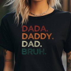 Dada Daddy Dad Bruh Fathers Day Vintage Retro Father T Shirt