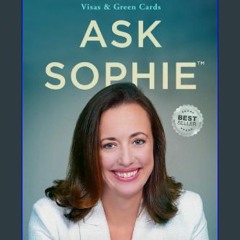 Ebook PDF  📚 Ask Sophie™: The Founder’s Guide to Visas & Green Cards get [PDF]