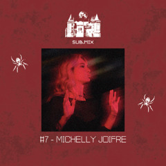 SUB.MIX #7 - Michelly Joifre