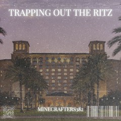 TRAPPING OUT THE RITZ