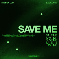 Marten Lou, Camelphat - Save Me [Will Chance Edit]