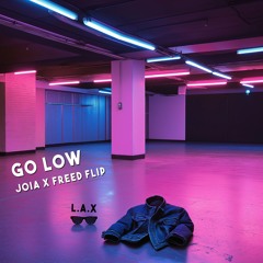 Go Low (JOIA X Freed Flip)