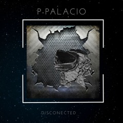 P - Palacio - Disconected
