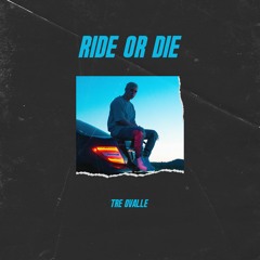 Tre Ovalle - Ride Or Die