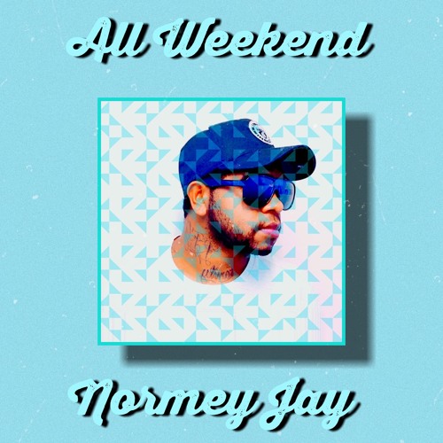 Normey Jay | All Weekend | Mixed And Mastered - Benjamin Johnson @JohnsonBoiBeats