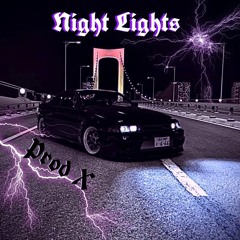 Night Lights- Prod X