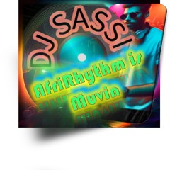 AfriRhythm Is Muvin (MisFits Mix) DJ Sassi & ParallelGroovers