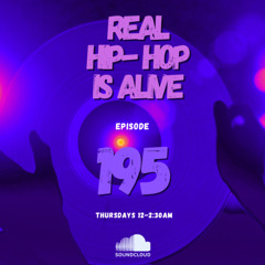 Real Hip-Hop Is Alive: Show 195