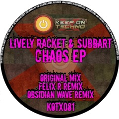 Lively Racket & Subbart - Chaos (Felix R Remix) [Keep On Techno]