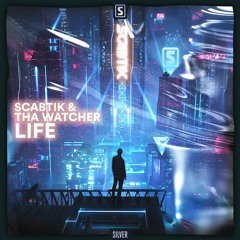 Scabtik Ft. Tha Watcher - Life