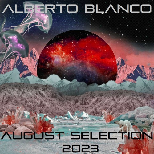 Alberto Blanco - August Selection / 2023
