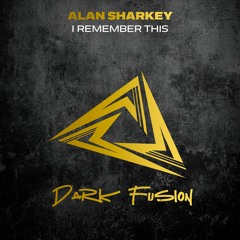 Alan Sharkey - I Remember This [Dark Fusion]