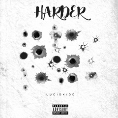 LUCIDKIDD - HARDER [Audio]