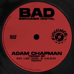 Premiere : Adam Chapman - Radical (Lee Onel Remix) [BAD008]