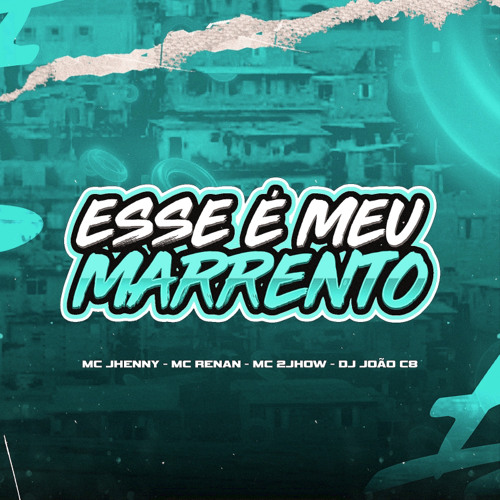 FAIXA DO SET - ESSE E MEU MARRENTO (@DJJOAOC8)