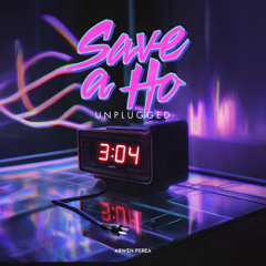 Save a Ho / Sunday Service - Unplugged