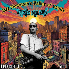 Jazz Mountain's Valley of Giants: Jackie McLean - Set 1