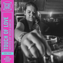 TOUCH OF LOVE #04 — Hosted by Rissa Garcia (NYC)