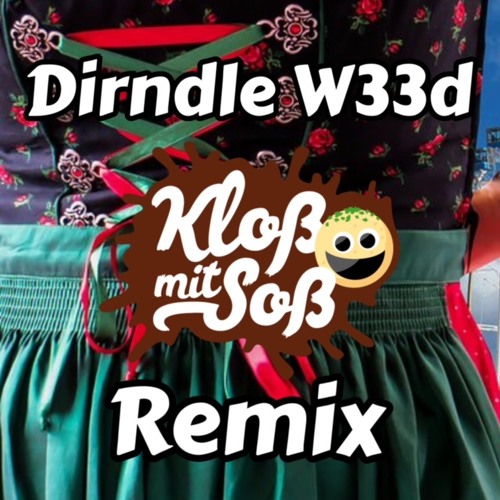 Sääftig - Dirndl Weed (Kloß mit Soß Remix)