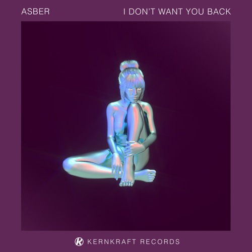 Asber - I Don't Want You Back