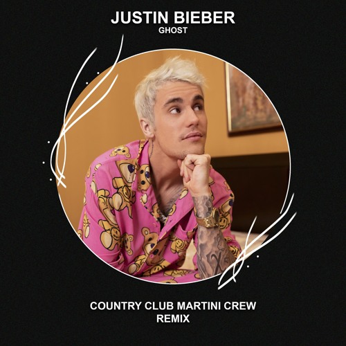 Justin Bieber - Ghost (Country Club Martini Crew Remix) [FREE DOWNLOAD]