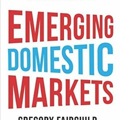 [VIEW] PDF 📜 Emerging Domestic Markets: How Financial Entrepreneurs Reach Underserve