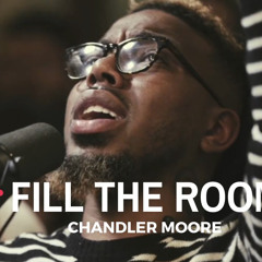 Fill the Room (feat. Chandler Moore)- Maverick City | TRIBL