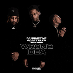 GoGetta KB & DJ Primetime “Wrong Idea” (feat. Trucarr)