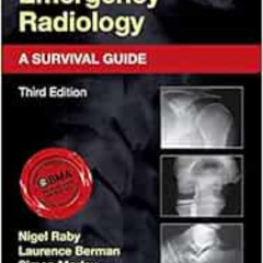 READ KINDLE 💕 Accident and Emergency Radiology: A Survival Guide by Nigel Raby FRCRL