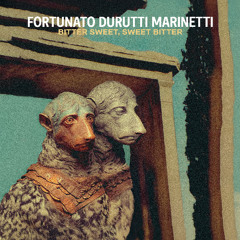 [QUI018-WAT018] Fortunato Durutti Marinetti - Bitter Sweet, Sweet Bitter PREVIEW