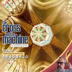 The Cross And The Machine, by Paul Kingsnorth