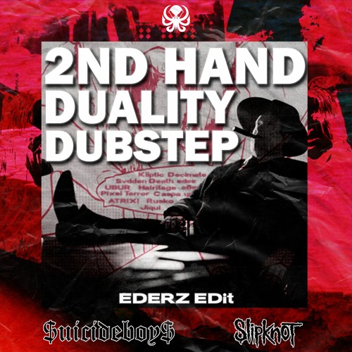 $UICIDEBOY$ x SLIPKNOT - 2ND HAND DUALITY DUBSTEP (EDERZ EDit)