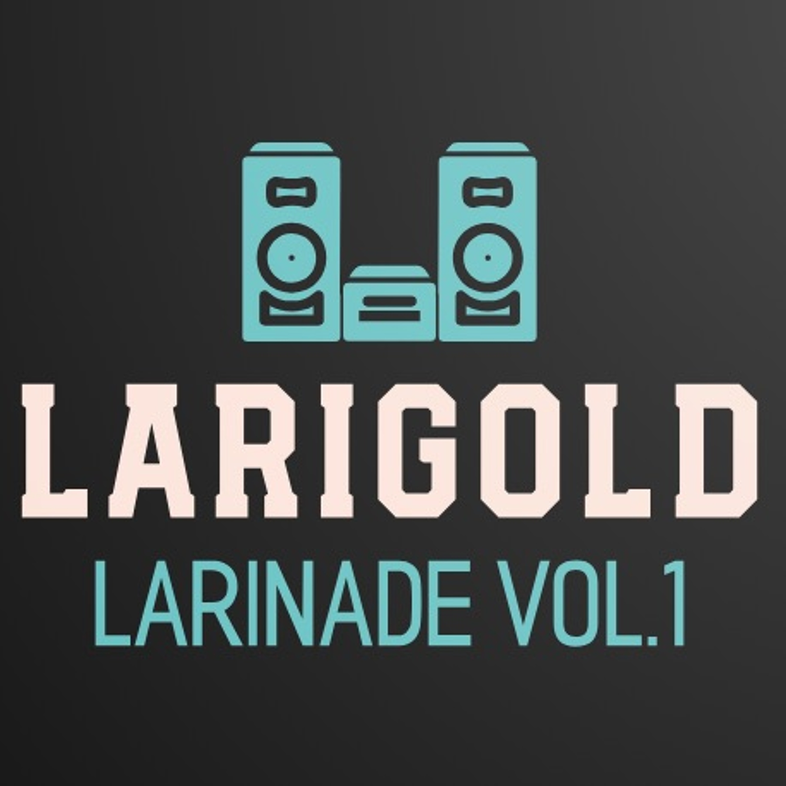 Larinade Vol.1 episode artwork