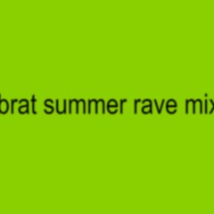 brat summer rave mix