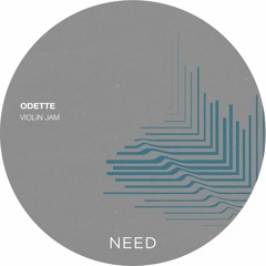 Odette - Violin Jam (Original Mix) [NEEDREC022]