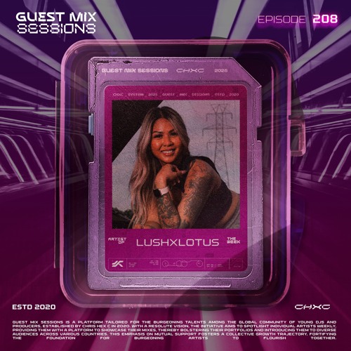 CHXC PRESENTS : GUEST MIX SESSIONS EPISODE 208 FT. LUSHXLOTUS