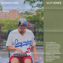 Blends #086 | ft. VLVT JONES