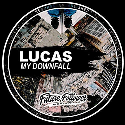 Lucas - My Downfall (Stevie Cee Remix)