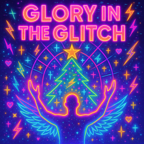 GLORY IN THE GLITCH