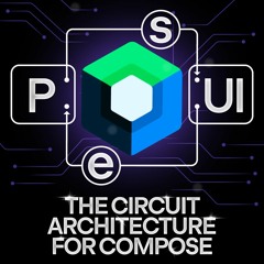 The Circuit – Compose-driven Architecture for Kotlin and Android