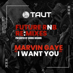 Future RnB Re:Mix | Marvin Gaye | I Want You