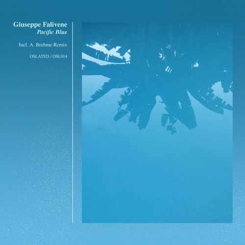 Giuseppe Falivene - Pacific Blue [OSL014] (Snippets)
