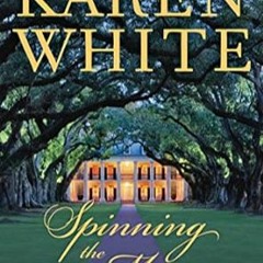 [View] EBOOK EPUB KINDLE PDF Spinning the Moon by Karen White (Author)