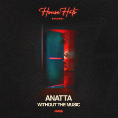ANATTA - Without The Music