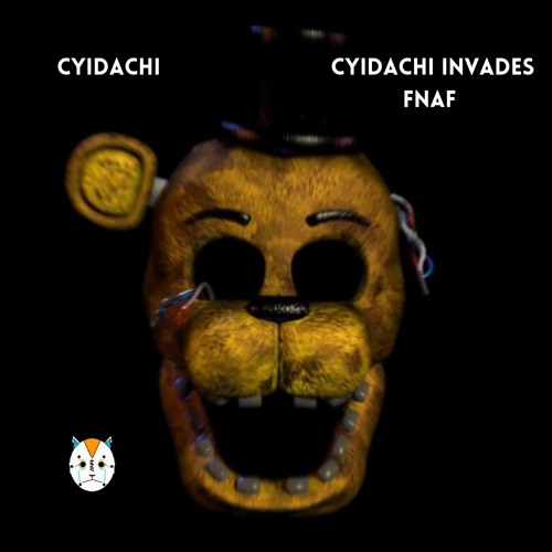 CYIDACHI Invades FNAF!