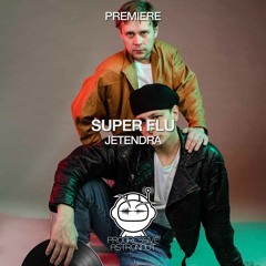 PREMIERE: Super Flu – Jetendra (Original Mix) [monaberry]
