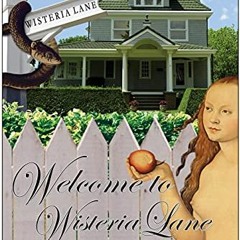 Read PDF 🗂️ Welcome to Wisteria Lane: On America's Favorite Desperate Housewives (Sm