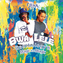Danthology Ft Magic feat Magic - Bwa lélé  (Bouyon 2023)